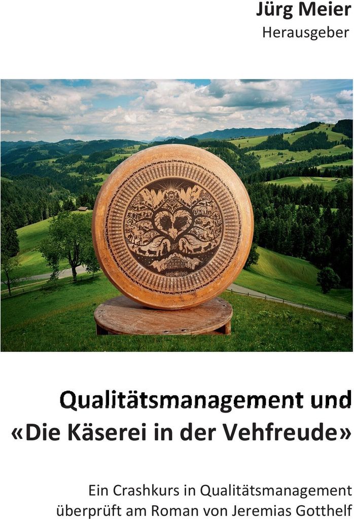 Qualitätsmanagement und "Die Käserei in der Vehfreude"