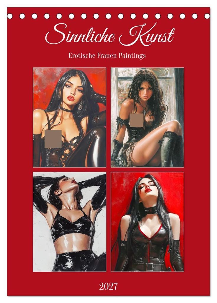 Sinnliche Kunst. Erotische Frauen Paintings (Tischkalender 2027 DIN A5 hoch), CALVENDO Monatskalender