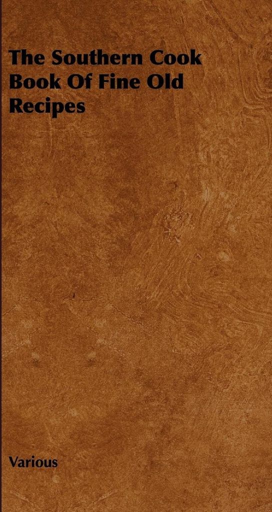 The Southern Cook Book of Fine Old Recipes