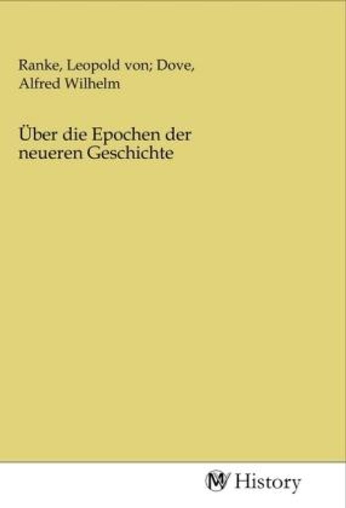 Über die Epochen der neueren Geschichte