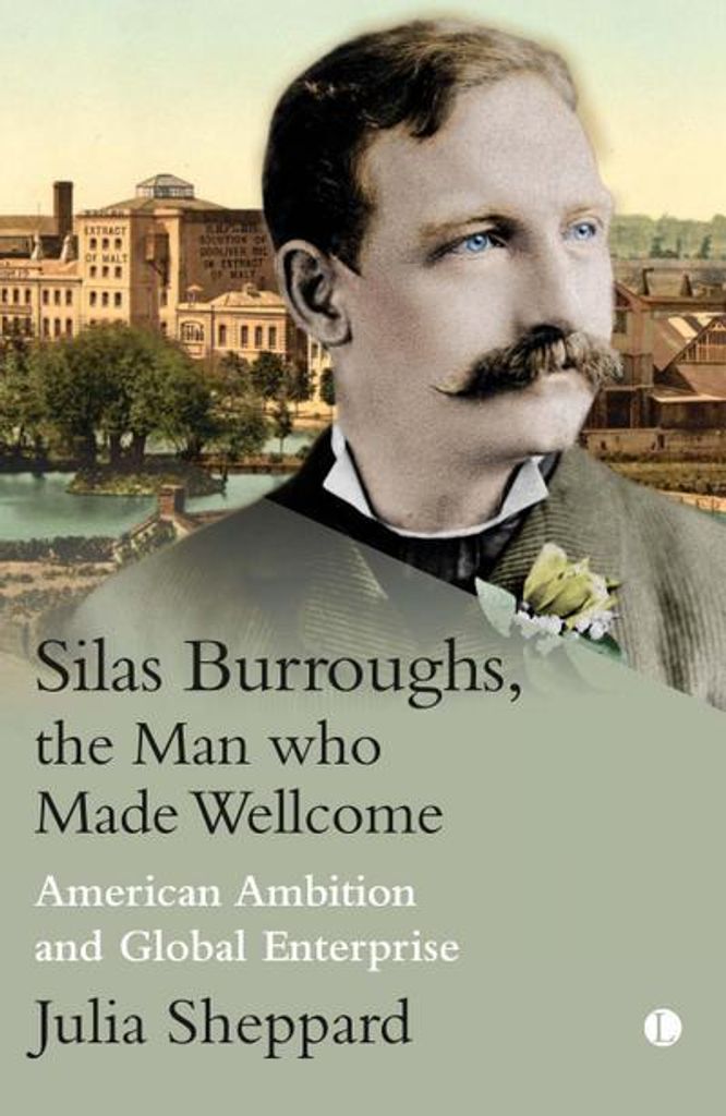 Silas Burroughs, der Mann, der Wellcome schuf