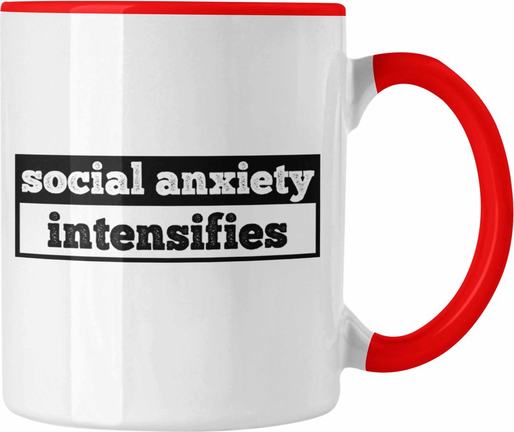 Trendation - Tasse mit Spruch "Social Anxiety Intensifies" als Geschenk für Introvertierte (Rot)