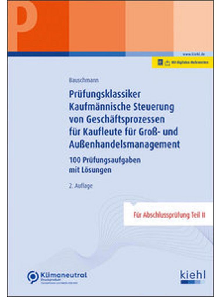 Prüfungsklassiker Kaufmännische Steuerung von Geschäftsprozessen für Kaufleute für Groß- und Außenhandelsmanagement