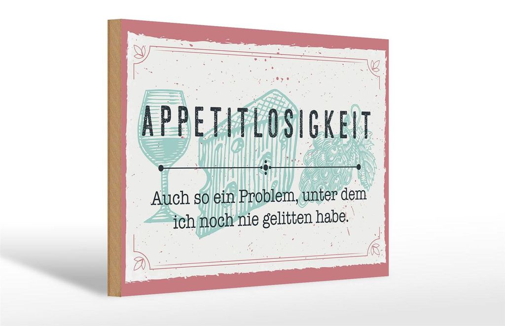 Holzschild Spruch 30x20cm Appetitlosigkeit auch so ein Problem