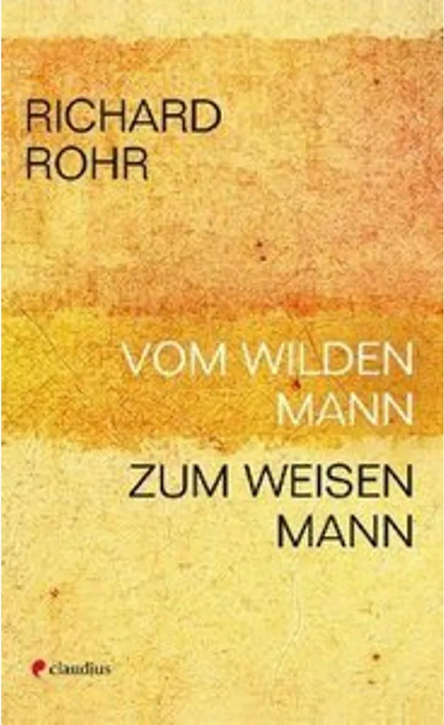 Essai de Psychologie Masculine Vom wilden Mann zum weisen Mann Broché
