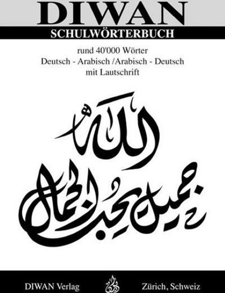 Diwan SCHULWÖRTERBUCH, rund 40000 Wörter: Deutsch - Arabisch /Arabisch – Deutsch mit Lautschrift