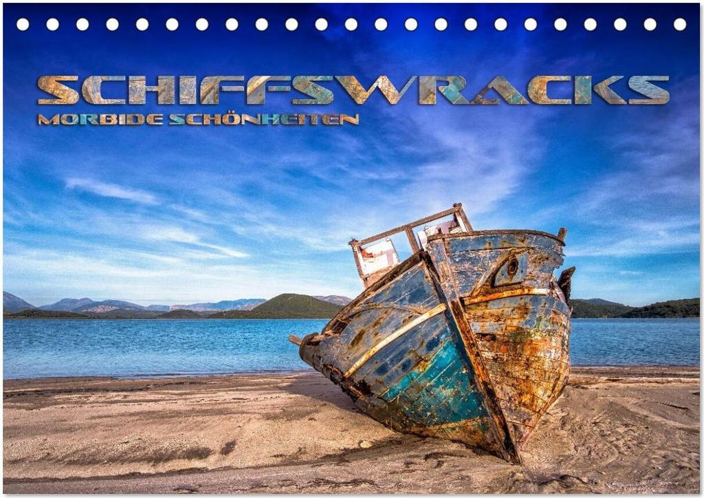Schiffswracks - morbide Schönheiten (Tischkalender 2026 DIN A5 quer), CALVENDO Monatskalender