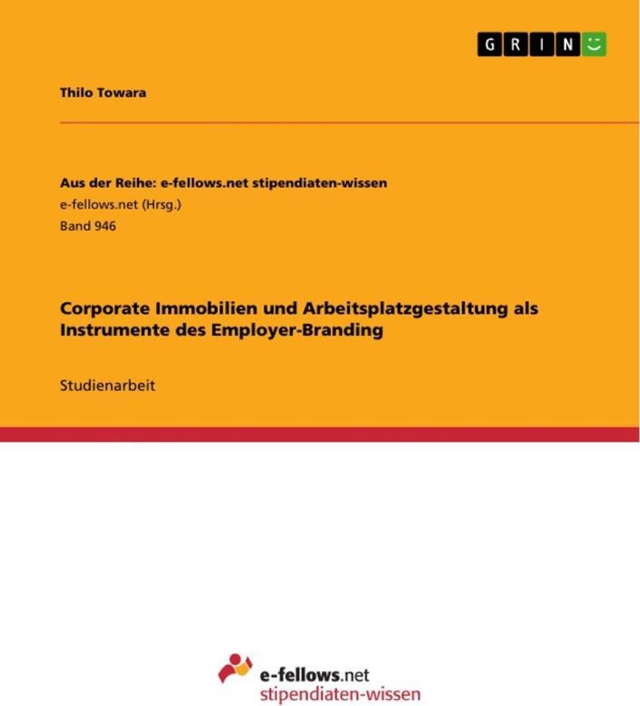 Corporate Immobilien und Arbeitsplatzgestaltung als Instrumente des Employer-Branding