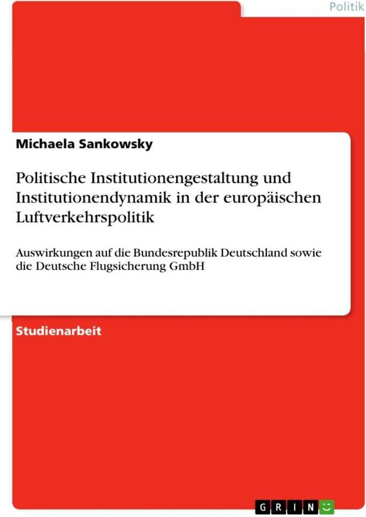 Politische Institutionengestaltung und Institutionendynamik in der europäischen Luftverkehrspolitik
