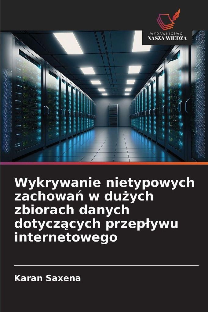Wykrywanie nietypowych zachowan w duzych zbiorach danych dotyczacych przeplywu internetowego