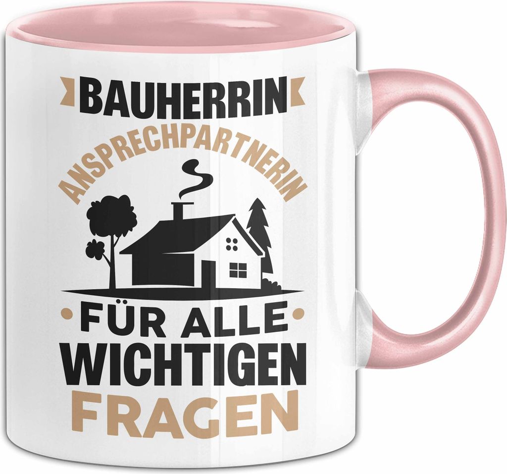 Bauherrin Tasse Geschenk Ansprechpartnerin Für Alle Wichtigen Fragen Frauen Bauherrin Baustelle (Rosa)