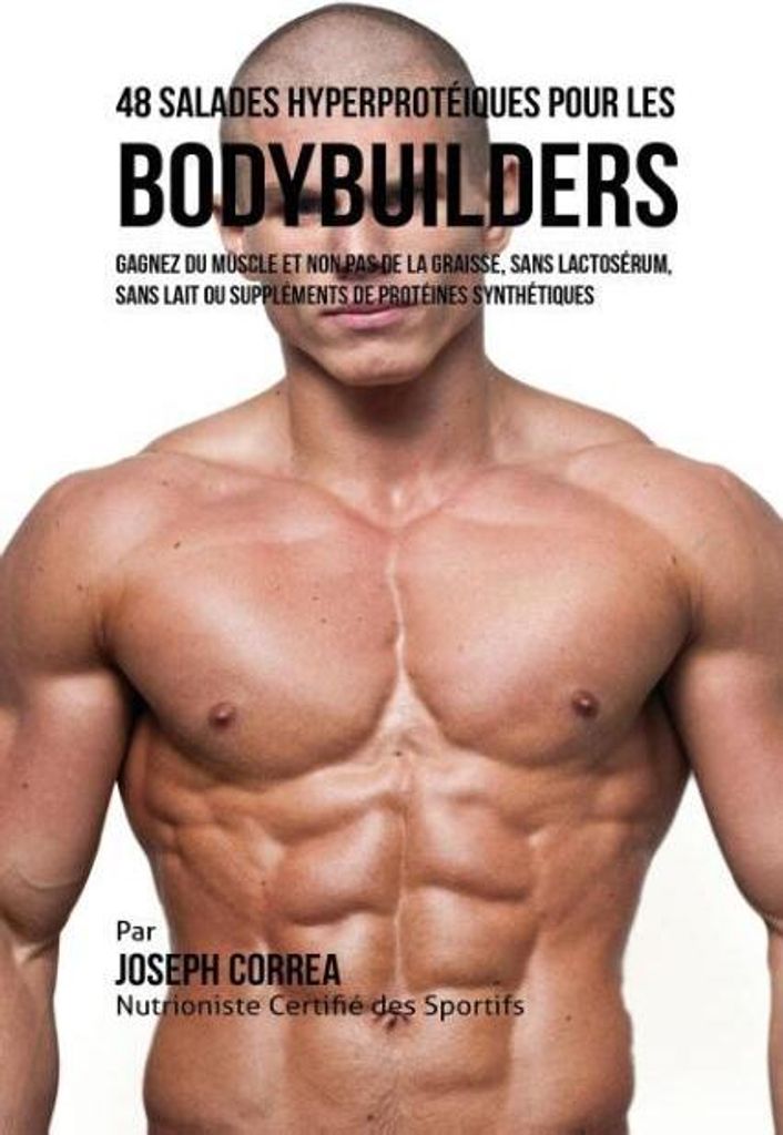 48 Salades Hyperprotéiques pour les Bodybuilders