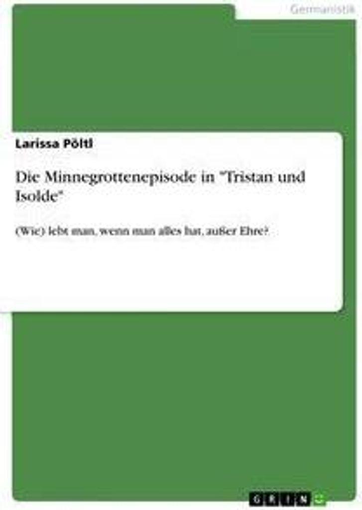 Die Minnegrottenepisode in "Tristan und Isolde"