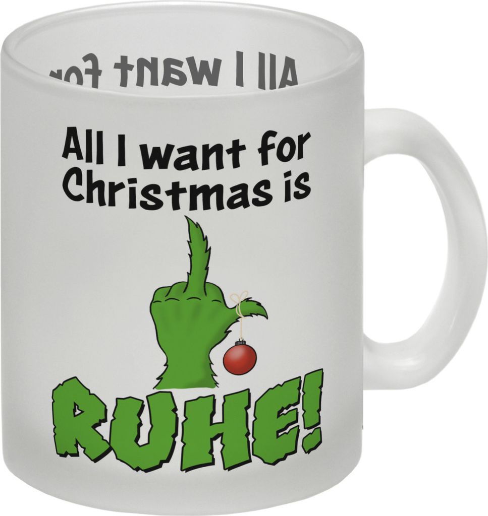 Weihnachtsmuffel Glas Tasse mit Spruch All I want for Christmas is Ruhe