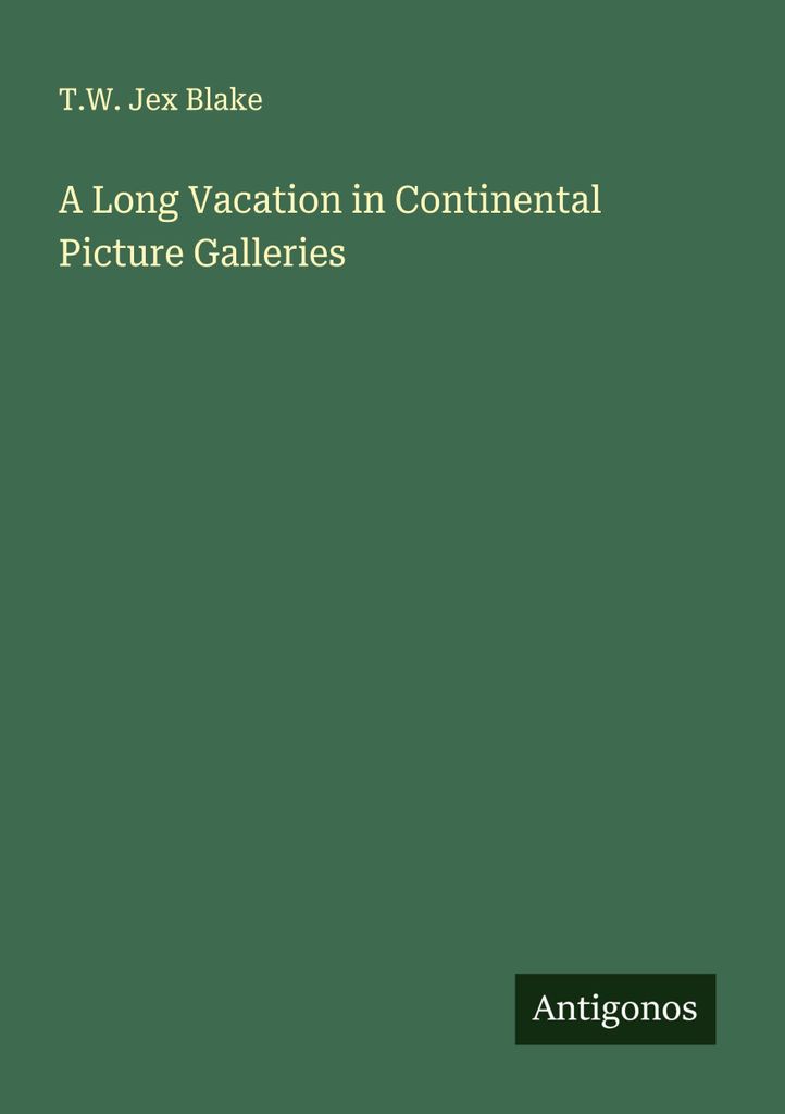 A Long Vacation in Continental Picture Galleries