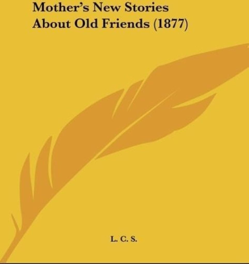 Mother's New Stories About Old Friends (1877)
