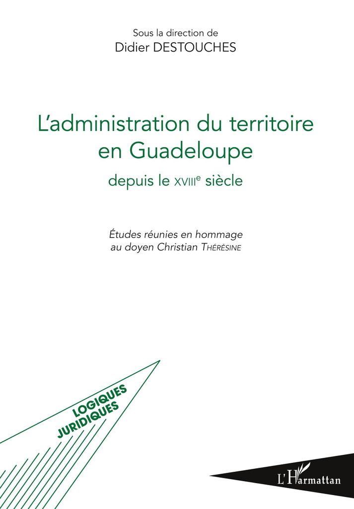 L'administration du territoire en Guadeloupe depuis le XVIIIe siècle