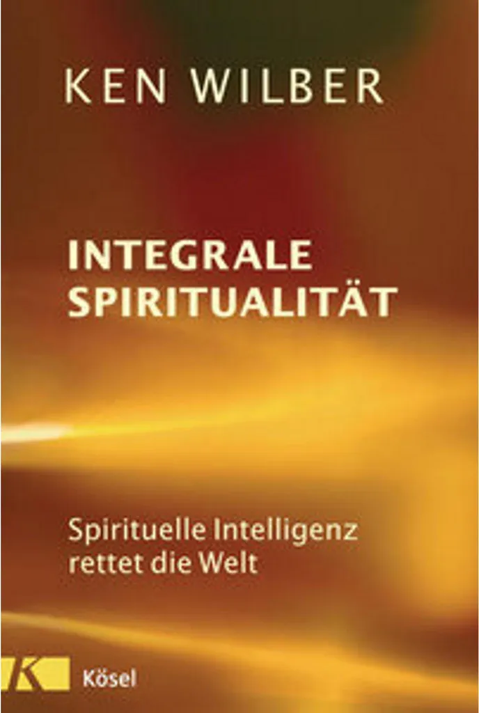 Intégrale Spiritualité par Ken Wilber : Guide complet en version reliée