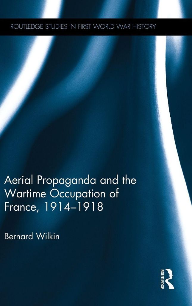 Aerial Propaganda and the Wartime Occupation of France, 1914-18