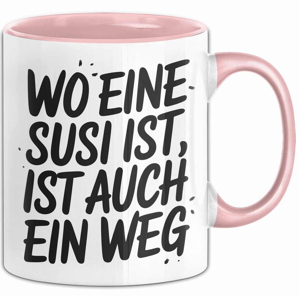 Susi Tasse Geschenk Wo Eine Susi Ist Ist Auch Ein Weg Geschenkidee Becher mit Name (Rosa)