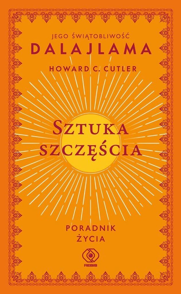 Rebis - Sztuka Szczęścia: Poradnik Rozwoju Osobistego I Budowania Wewnętrznej Równowagi