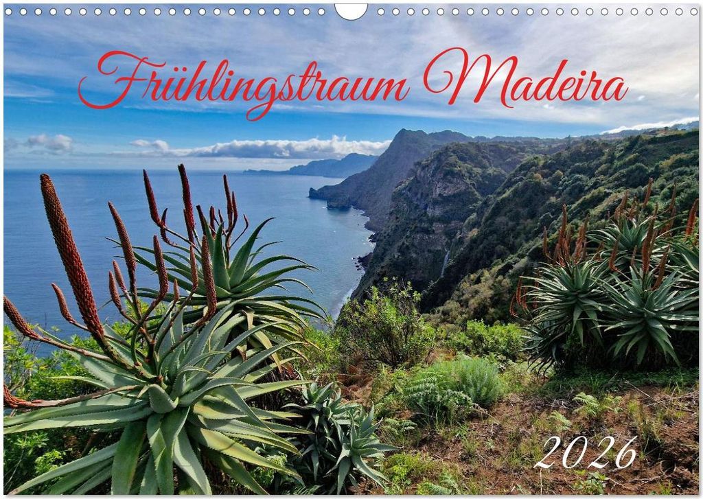 Frühlingstraum Madeira (Wandkalender 2026 DIN A3 quer), CALVENDO Monatskalender