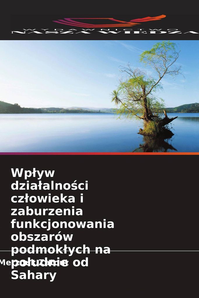 Wp¿yw dzia¿alno¿ci cz¿owieka i zaburzenia funkcjonowania obszarów podmok¿ych na po¿udnie od Sahary