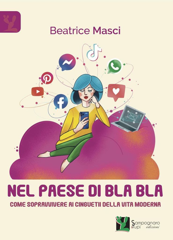 Nel paese di Bla Bla. Come sopravvivere ai cinguettii della vita moderna | Beatrice Masci