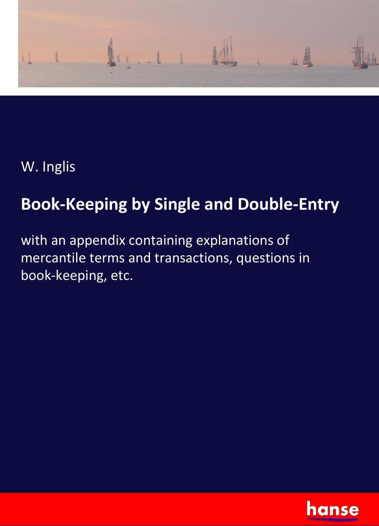 Book-Keeping by Single and Double-Entry