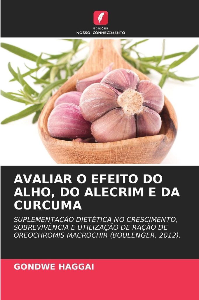 Avaliar O Efeito Do Alho, Do Alecrim E Da Curcuma