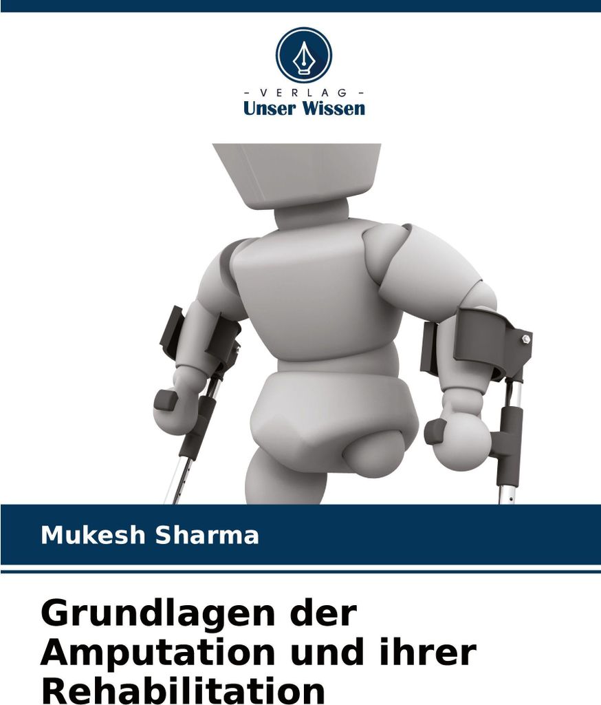 Grundlagen der Amputation und ihrer Rehabilitation