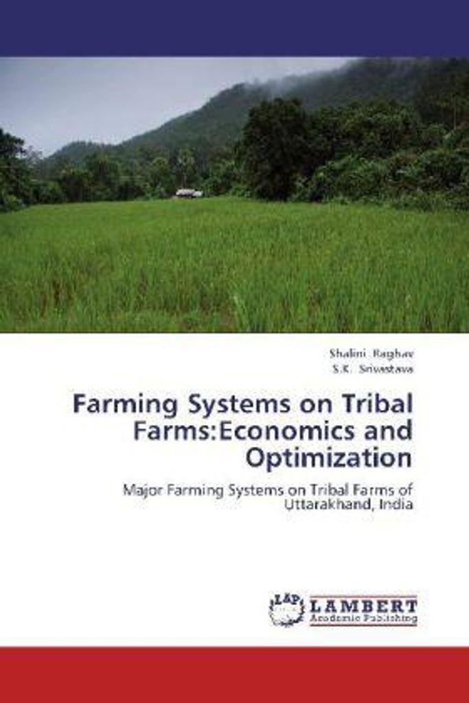 Raghav, S: Farming Systems on Tribal Farms:Economics and Opt
