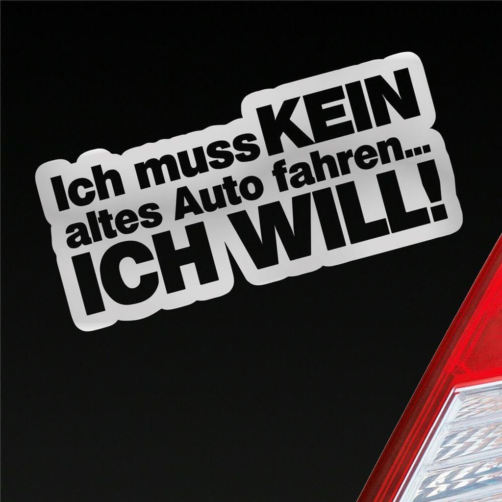 Auto Aufkleber Ich muss kein altes Auto fahren Ich will! 15x7 cm Silber Sticker Heckscheibenaufkleber