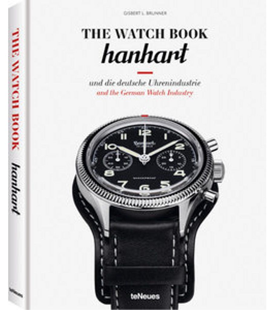 The Watch Book: Hanhart und die deutsche Uhrenindustrie / Hanhart and the German Watchmaking Industry