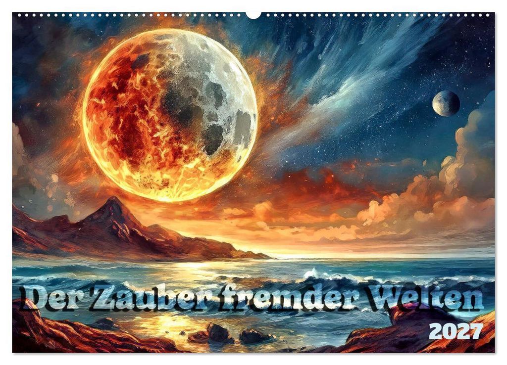 Der Zauber fremder Welten (Wandkalender 2027 DIN A2 quer), CALVENDO Monatskalender