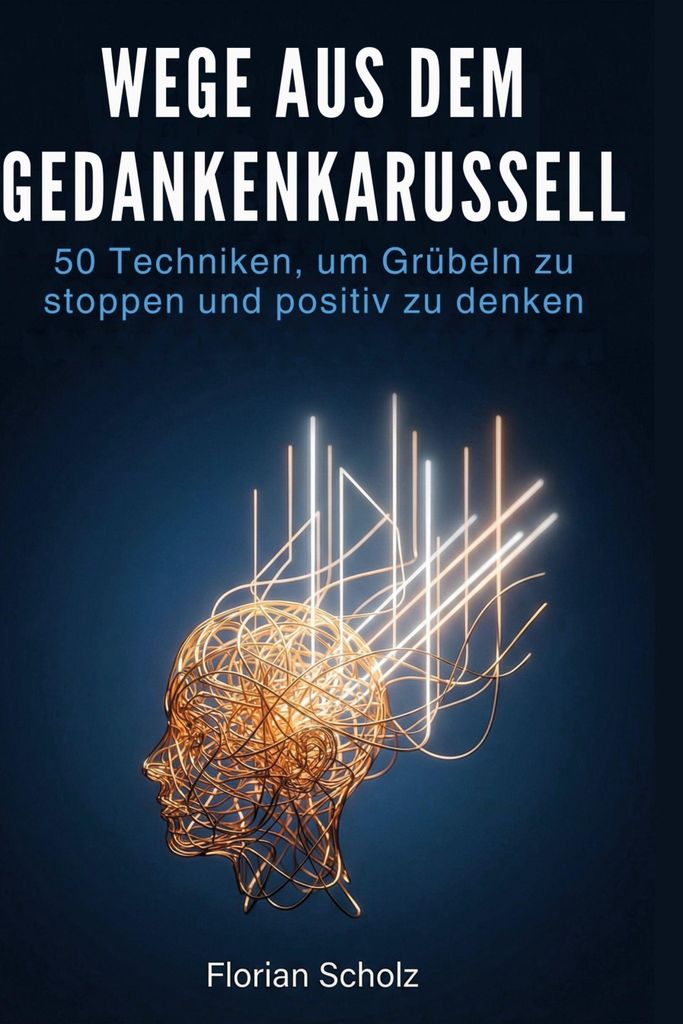 Wege aus dem Gedankenkarussell