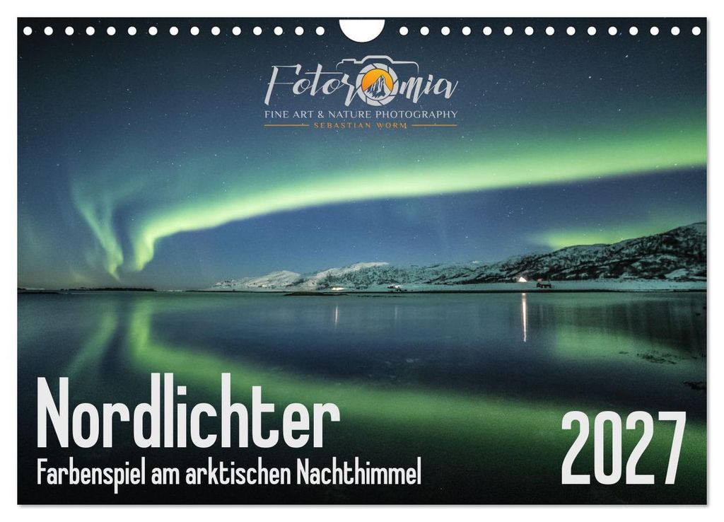 Nordlichter - Farbenspiel am arktischen Nachthimmel (Wandkalender 2027 DIN A4 quer), CALVENDO Monatskalender
