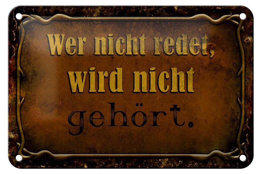 Blechschild Spruch 18x12cm wer nicht redet nicht gehört