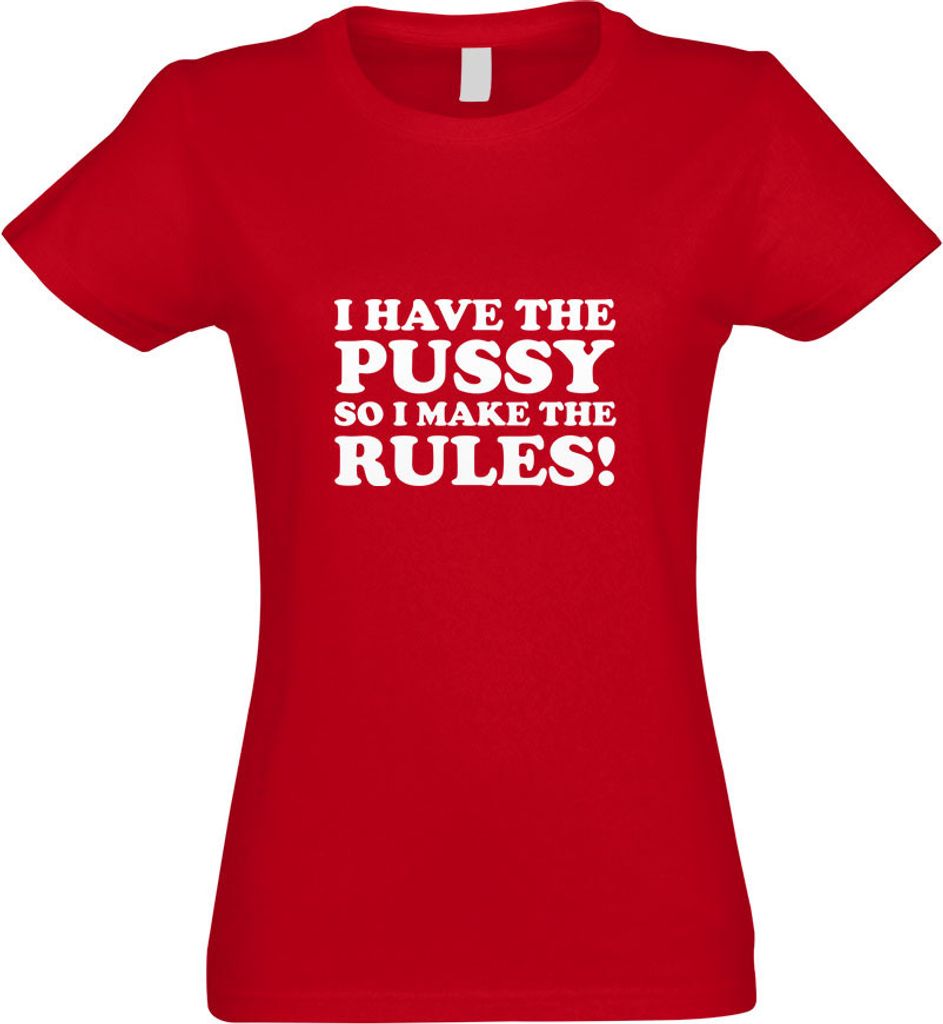 Kiwistar - T-Shirt tailliert - Damen - rot - I Have The Pussy - mit Motiv Bedruckt - Funshirt Design - Sport - Freizeit - Damen - L