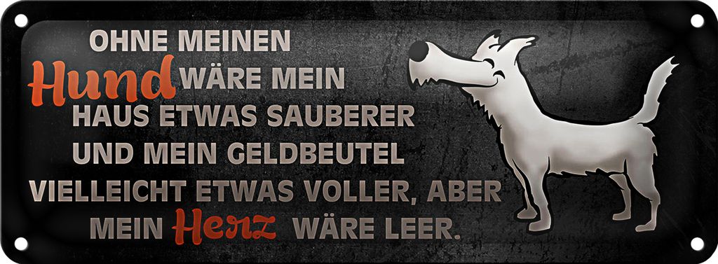 Blechschild Spruch 27x10cm ohne meinen Hund wäre Dekoration