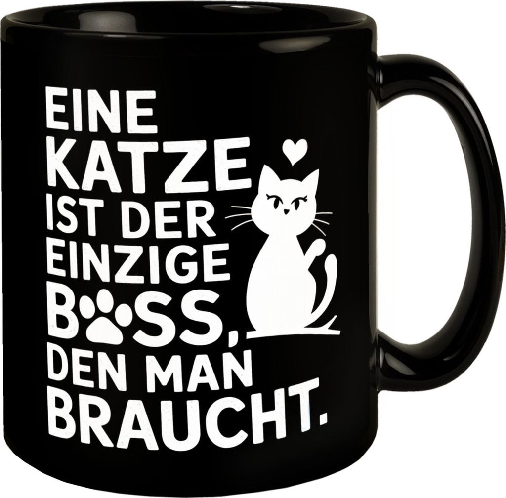 Eine Katze ist der einzige Boss den man braucht Tasse
