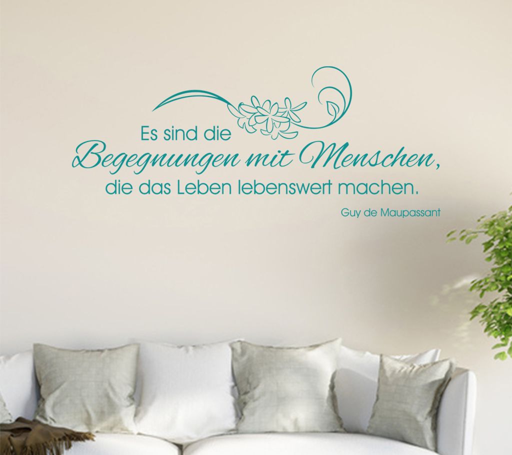Es sind die Begegnungen ... Wandtattoo in 6 Größen - Wandaufkleber Wall Sticker - Dekoration, Küche, Wohnzimmer, Schlafzimmer, Badezimmer