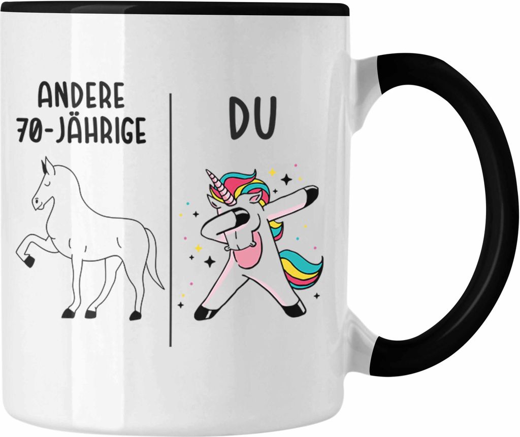 Trendation - 70. Geburtstag Frauen Tasse Einhorn Geschenk Geschenkidee 70er Geburtstag Mutter Mama (Schwarz)