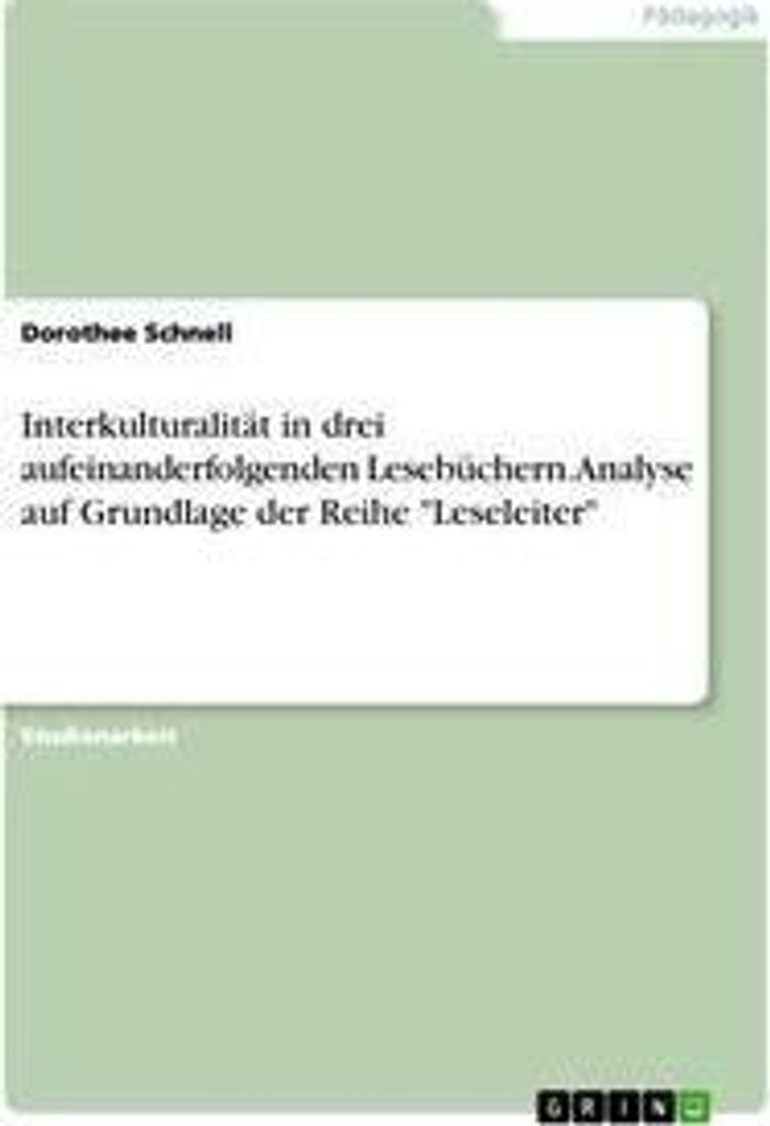 Interkulturalität in drei aufeinanderfolgenden Lesebüchern. Analyse auf Grundlage der Reihe "Leseleiter"
