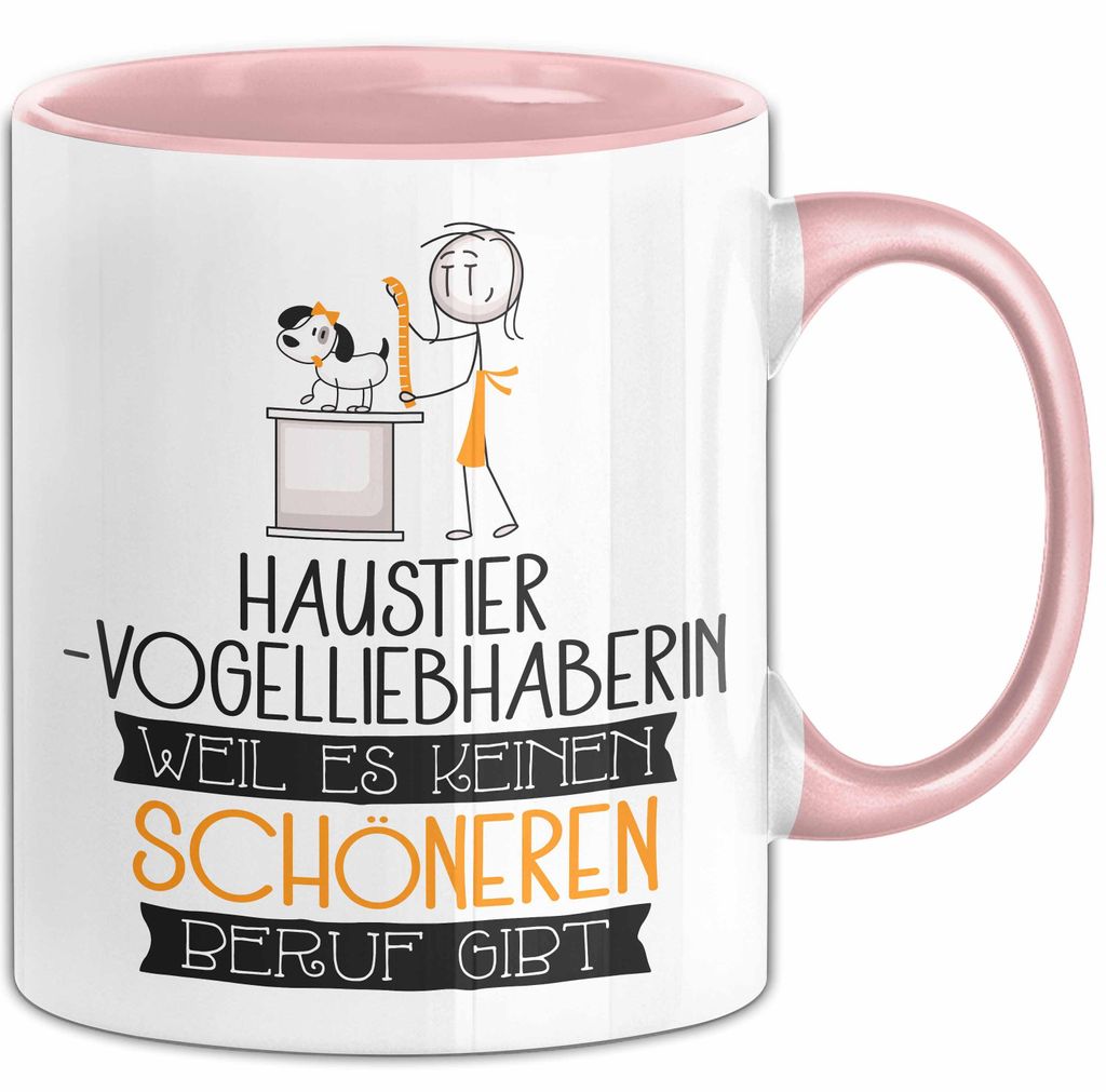 Haustier-Modedesignerin Weil Es Keinen Schöneren Beruf Gibt Tasse Geschenk für Eine Haustier-Modedesignerin Lustig (Rosa)