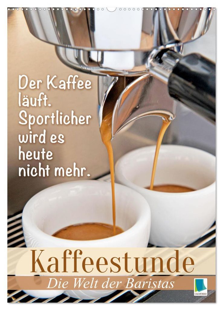 Kaffeestunde: Die Welt der Baristas (Wandkalender 2027 DIN A2 hoch), CALVENDO Monatskalender