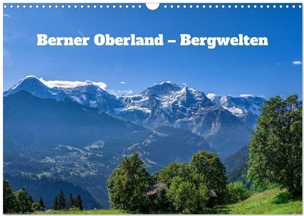 Berner Oberland - Bergwelten (Wandkalender 2026 DIN A3 quer), CALVENDO Monatskalender