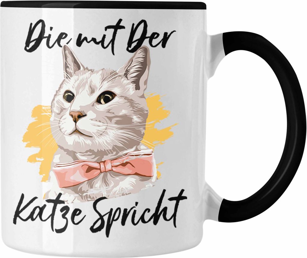 Trendation - Die Mit Der Katze Spricht Tasse Geschenk Geburtstag Weihnachten Katzen Mama Katzenbesitzer (Schwarz)