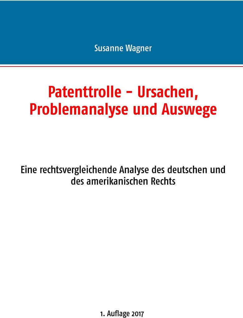 Patenttrolle - Ursachen, Problemanalyse und Auswege