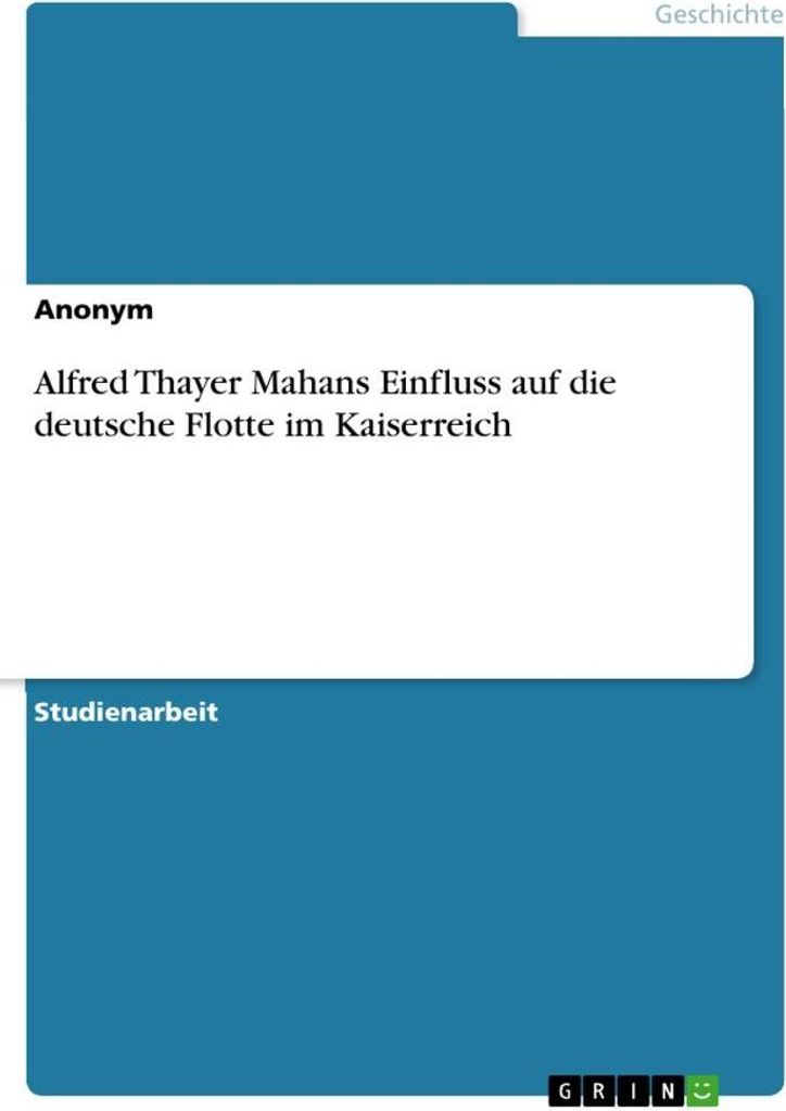 Alfred Thayer Mahans Einfluss auf die deutsche Flotte im Kaiserreich